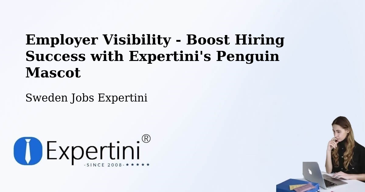 CV and Resume Visibility Optimization – Helsingborg - Sweden Jobs Expertini